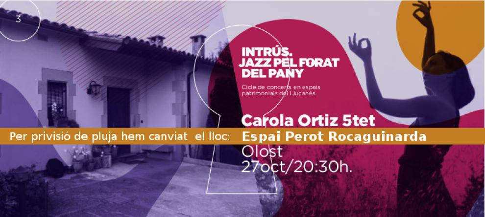 Atenció! canvi d'ubicació del concert de Carola Ortiz 5tet